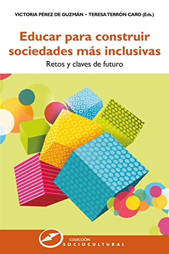 Educar para construir sociedades más inclusivas: Retos y claves de futuro (Sociocultural nº 72) (Spanish Edition)