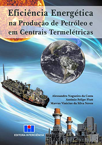 Eficiência Energética na Produção de Petróleo e em Centrais Termelétricas