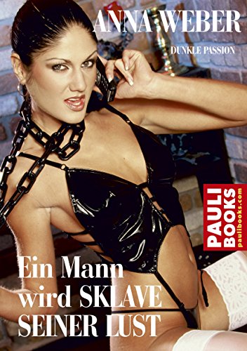 Ein Mann wird Sklave seiner Lust: Die harte Sklavenlehre des Peter K. (paulibooks) (German Edition)