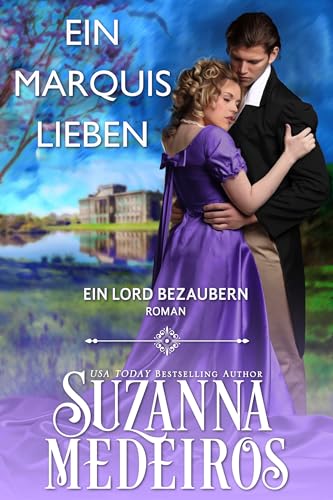 Ein Marquis lieben (Ein Lord Bezaubern 1) (German Edition)