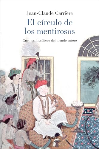 El círculo de los mentirosos I: Cuentos filosóficos del mundo entero (Spanish Edition)