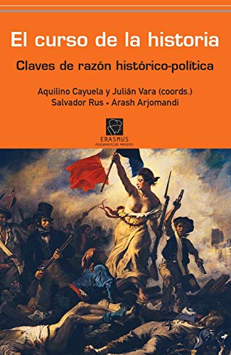 El curso de la historia: Claves de razón histórico-política (Pensamiento del presente) (Spanish Edition)