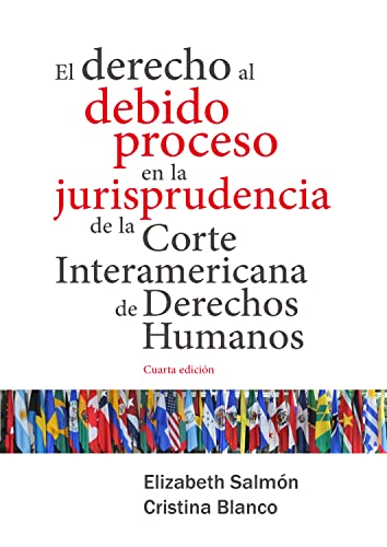 El derecho al debido proceso en la jurisprudencia de la Corte Interamericana de Derechos Humanos (Spanish Edition)