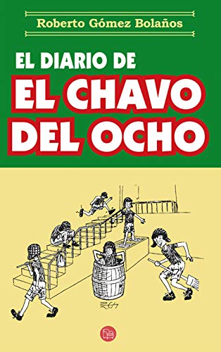 El diario del chavo del ocho (Spanish Edition)