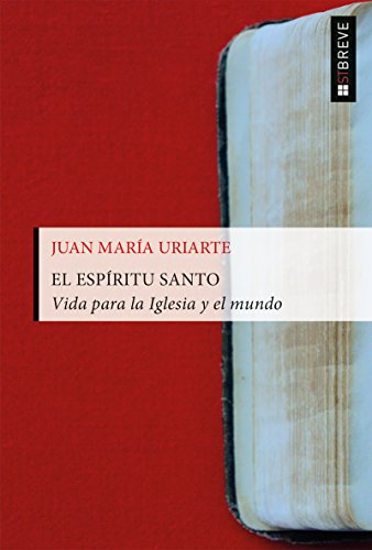 EL ESPÍRITU SANTO. Vida para la Iglesia y el mundo (ST Breve nº 99) (Spanish Edition)