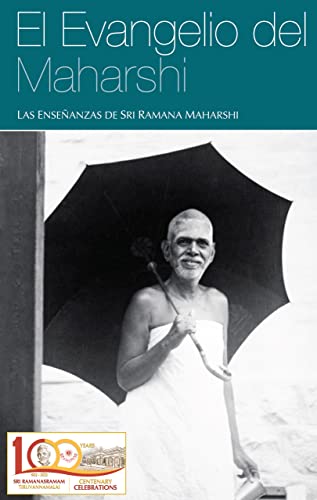El Evangelio del Maharshi: Las Enseñanzas de Sri Ramana Maharshi (Spanish Edition)