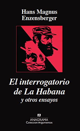 El interrogatorio de la Habana y otros ensayos (Spanish Edition)