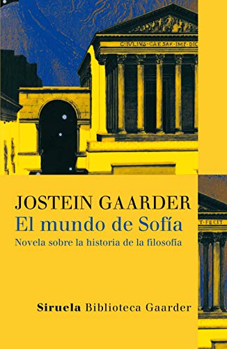 El mundo de Sofia: Novela sobre la historia de la filosofía (Las Tres Edades / Biblioteca Gaarder nº 1) (Spanish Edition)