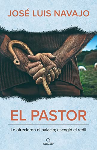 El pastor: Le ofrecieron el palacio; escogió el redil / The Shepherd: They Offer ed Him the Palace, but He Chose the Stables
