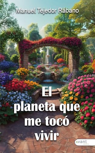 El planeta que me tocó vivir (Spanish Edition)
