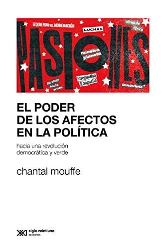 El poder de los afectos en la política: Hacia una revolución democrática y verde (Sociología y Política) (Spanish Edition)