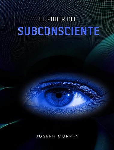 El poder del subconsciente (Spanish Edition)