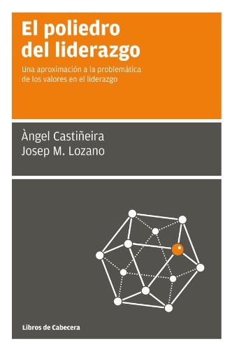 El poliedro del liderazgo: Una aproximación a la problemática de los valores en el liderazgo (Manuales de gestión) (Spanish Edition)