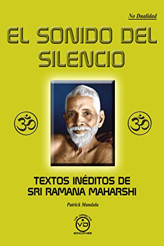 EL SONIDO DEL SILENCIO: Textos inéditos de Sri Ramana Maharshi (Spanish Edition)