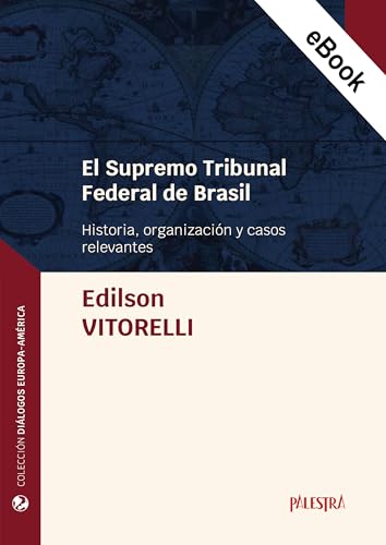 El Supremo Tribunal Federal de Brasil (Spanish Edition)