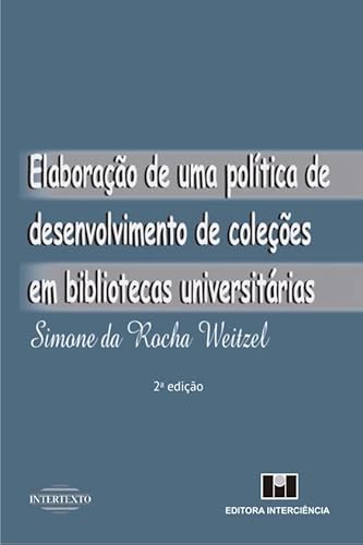 Elaboração de uma Politica de Desenvolvimento de Coleções em Bibliotecas Universitárias