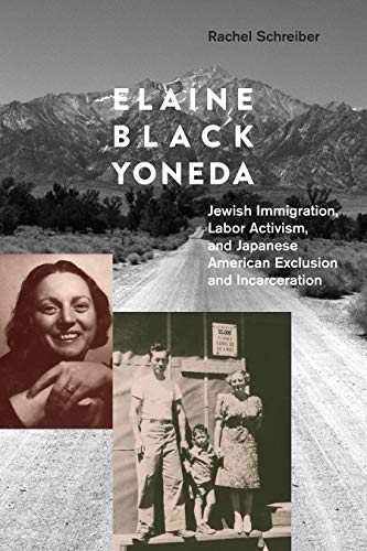 Elaine Black Yoneda: Jewish Immigration, Labor Activism, and Japanese American Exclusion and Incarceration (English Edition)