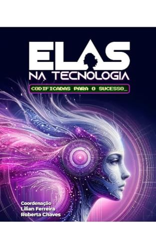 Elas na Tecnologia: Codificadas para o Sucesso