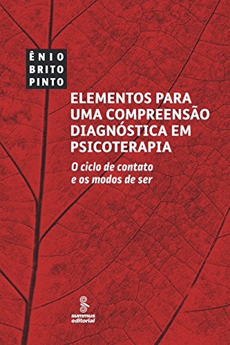 Elementos para uma compreensão diagnóstica em psicoterapia: o ciclo de contato e os modos de ser