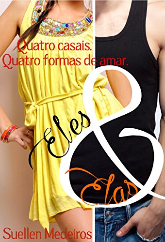 Eles & Elas: Quatro casais. Quatro formas diferentes de amar.