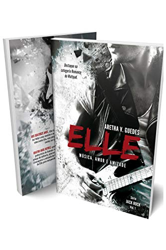 Elle: música, amor e amizade (Jack Rock Livro 1)