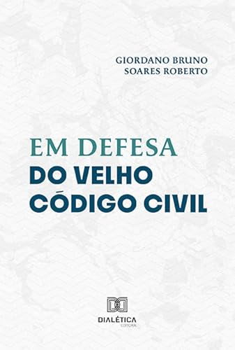 Em Defesa do Velho Código Civil
