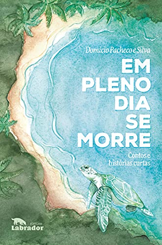 Em pleno dia se morre: Contos e histórias curtas