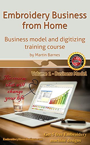 Embroidery Business from Home: Business model and digitizing training course (Volume 1) (English Edition)