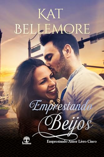 Emprestando Beijos (Emprestando Amor Livro 5)