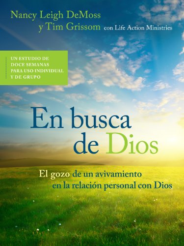 En busca de Dios: El gozo de un avivamiento en la relación personal con Dios (Spanish Edition)