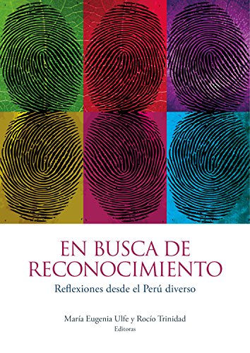 En busca de reconocimiento: Reflexiones desde el Perú diverso (Spanish Edition)