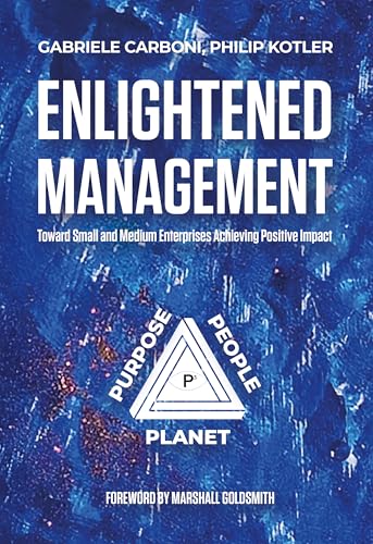 Enlightened Management: Toward Small and Medium Enterprises Achieving Positive Impact (English Edition)