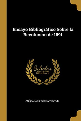 Ensayo Bibliográfico Sobre la Revolucion de 1891
