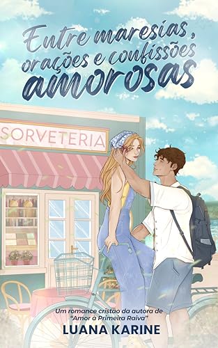 Entre Maresias, Orações e Confissões Amorosas: Uma comédia romântica cristã da autora de “Amor à Primeira Raiva”