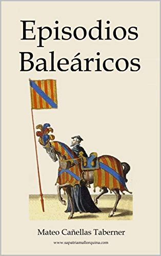 EPISODIOS BALEÁRICOS (Spanish Edition)