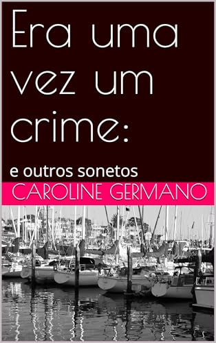 Era uma vez um crime:: e outros sonetos