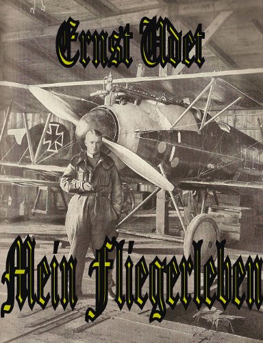 Ernst Udet "Mein Fliegerleben" (German Edition)