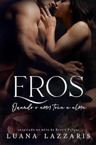 Eros Quando o Amor Toca a Alma