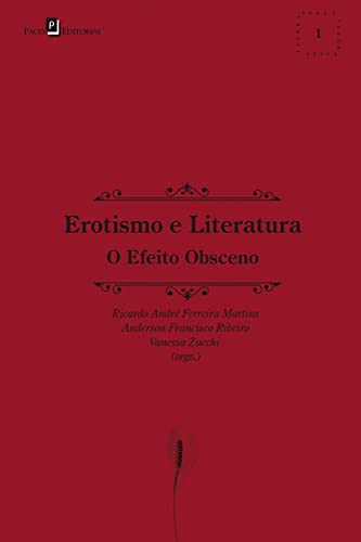 Erotismo e Literatura: O Efeito Obsceno (Coleção Literatura e Interfaces Livro 1)