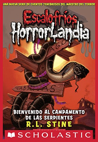 Escalofríos HorrorLandia #9: Bienvenido al campamento de las serpientes (Goosebumps HorrorLand #9: Welcome to Camp Slither) (Spanish Edition)