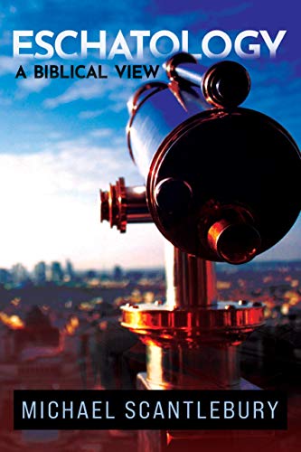 Eschatology: A Biblical View (English Edition)