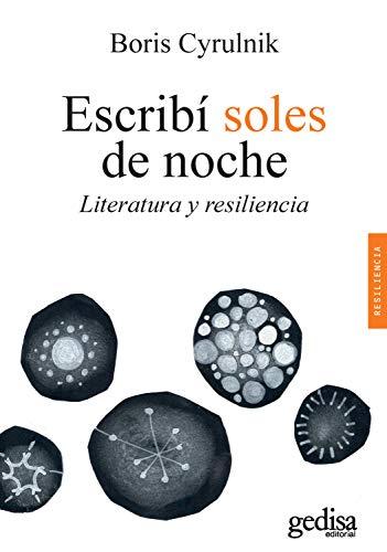 Escribí soles de noche: Literatura y resiliencia (Psicología / Resiliencia nº 100634) (Spanish Edition)