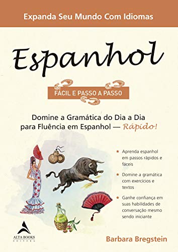 Espanhol fácil e passo a passo: domine a gramática do dia a dia para fluência em espanhol