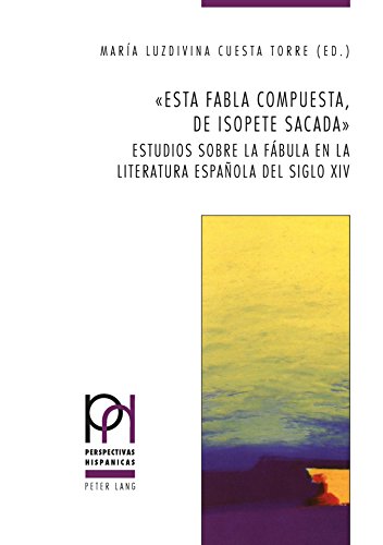 «Esta fabla compuesta, de Isopete sacada»: Estudios sobre la fábula en la literatura española del siglo XIV (Perspectivas Hispánicas nº 42) (Spanish Edition)