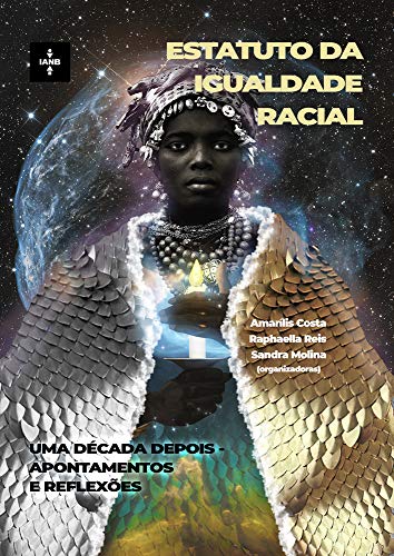 Estatuto da Igualdade Racial: Uma Década Depois – Apontamentos e Reflexões: Uma Década Depois – Apontamentos e Reflexões
