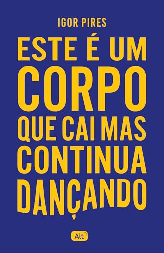 Este é um corpo que cai mas continua dançando