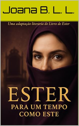 Ester – Para um Tempo como Este: Adaptação literária do Livro de Ester