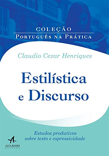 Estilística e Discurso: Estudos Produtivos Sobre Texto e Expressividade