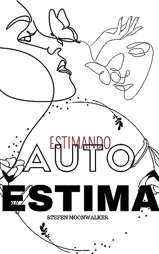 Estimando AutoEstima: Os caminhos para se ter uma vida melhor