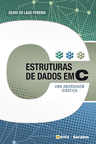 Estruturas de Dados em C – Uma abordagem didática